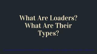 What Are Loaders? What Are Their Types?