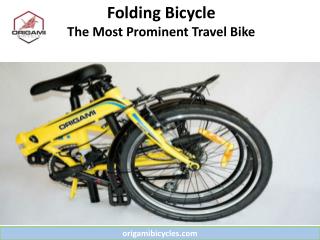 Folding Bicycle - The Most Prominent Travel Bike