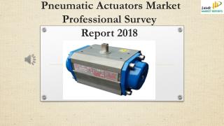 Pneumatic Actuators Market Professional Survey Report 2018