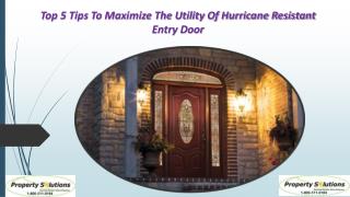 Top 5 Tips To maximize The Utility Of Hurricane Resistant Entry Door