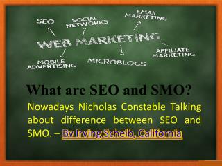 Difference between SEO and SMO- By Irving Scheib