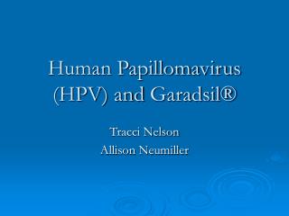 Human Papillomavirus (HPV) and Garadsil®