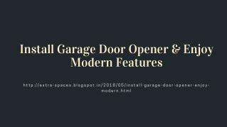 Install Garage Door Opener & Enjoy Modern Features