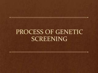 Process Of Genetic Screening