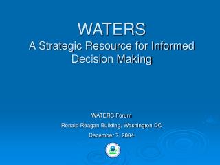 WATERS A Strategic Resource for Informed Decision Making