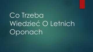 Co Trzeba WiedzieÄ‡ O Letnich Oponach