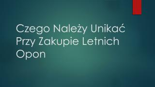 Czego NaleÅ¼y UnikaÄ‡ Przy Zakupie Letnich Opon