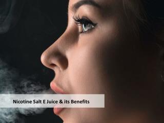 Get to Know About Nicotine Salt E Juices & its Benefits