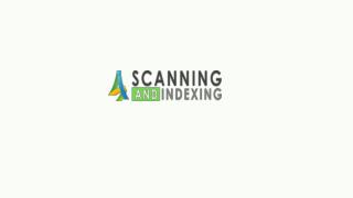 Scanning and Indexing