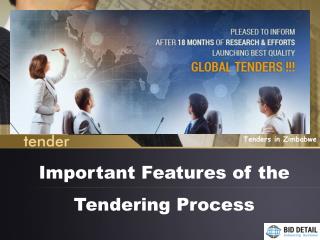 Important Features of the Tendering Process