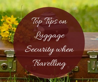 Top Tips on Luggage Security When Travelling