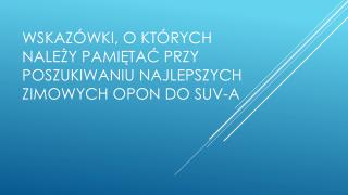 WskazÃ³wki, O KtÃ³rych NaleÅ¼y PamiÄ™taÄ‡ Przy Poszukiwaniu Najlepszych Zimowych Opon Do SUV-A