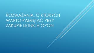 RozwaÅ¼ania, O KtÃ³rych Warto PamiÄ™taÄ‡ Przy Zakupie Letnich Opon