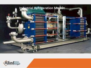 Industrial Refrigeration Market Grows with Rapid Pace