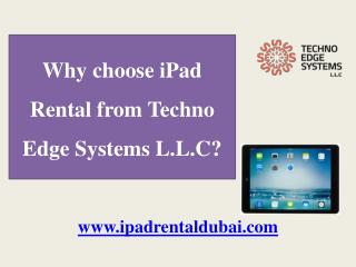 Why choose iPad Rental from Techno Edge Systems L.L.C?