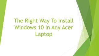 The Right Way To Install Windows 10 In Any Acer Laptop