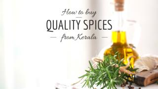 How to buy quality Spices from Kerala? Choose the Best.