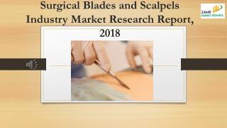 Surgical Blades and Scalpels Industry Market Research Report, 2018