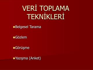 VERİ TOPLAMA TEKNİKLERİ