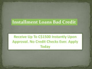 Installment Loans Bad Credit â€“ Nice Supply For Urgent Cash