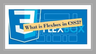 What is Flexbox in CSS3?