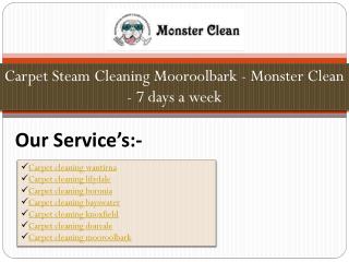Carpet Steam Cleaning Mooroolbark - Monster Clean - 7 days a week