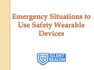 Emergency Situations to Use Safety Devices