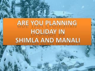 Shimla and Manali Tour From Delhi