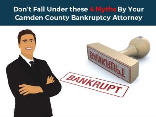 Donâ€™t Fall Under these 4 Myths By Your Camden County bankruptcy attorney