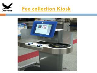 Fee Collection KIOSK