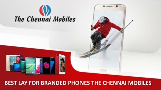 BEST ONLINE STORE FOR BRANDED PHONES - THE CHENNAI MOBILES