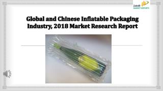 Global and Chinese Inflatable Packaging Industry, 2018 Market Research Report