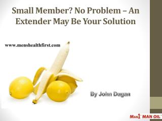 Small Member? No Problem â€“ An Extender May Be Your Solution