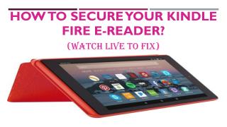How to secure Your Kindle Fire E-Reader?