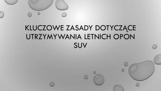 Kluczowe Zasady DotyczÄ…ce Utrzymywania Letnich Opon SUV