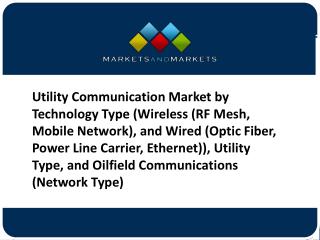 Utility Communication Market Growth Trends And Future Prospects - Global Forecast To 2021