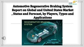 Automotive Regenerative Braking System Report on Global and United States Market, Status and Forecas