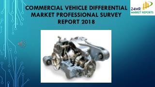 Commercial Vehicle Differential Market Professional Survey Report 2018