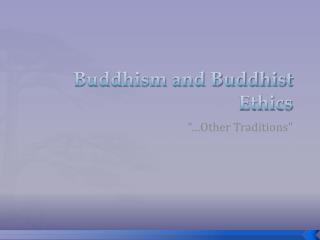 Buddhism and Buddhist Ethics
