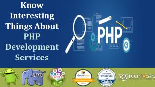 Know Interesting Things About PHP Development Services