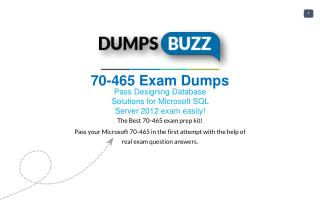 Valid 70-465 Braindumps - Pass Microsoft 70-465 Test in 1st attempt