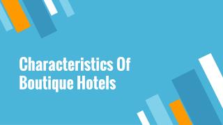 Characteristics Of Boutique Hotels