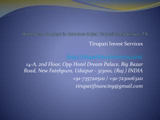 Home Loan Company in Vadodara Gujrat Tirupati Invest Services TIS