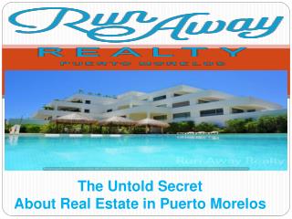 The Untold Secret About Real Estate in Puerto Morelos