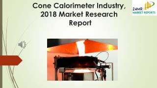 Cone Calorimeter Industry, 2018 Market Research Report