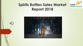 Spirits Bottles Sales Market Report 2018