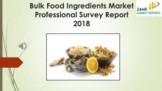 Bulk Food Ingredients Market Professional Survey Report 2018