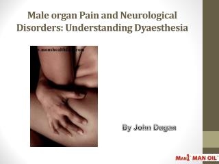 Male organ Pain and Neurological Disorders: Understanding Dyaesthesia