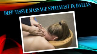 Deep tissue massage specialist in Dallas