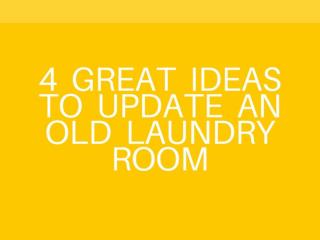 4 GREAT IDEAS TO UPDATE AN OLD LAUNDRY ROOM